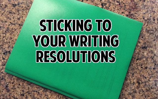 StickingToYourWritingResolutions