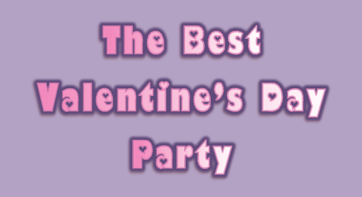 The Best Valentine's Day Party