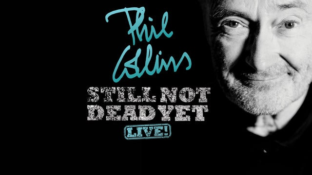 Phil Collins Still Not Dead Yet Live!