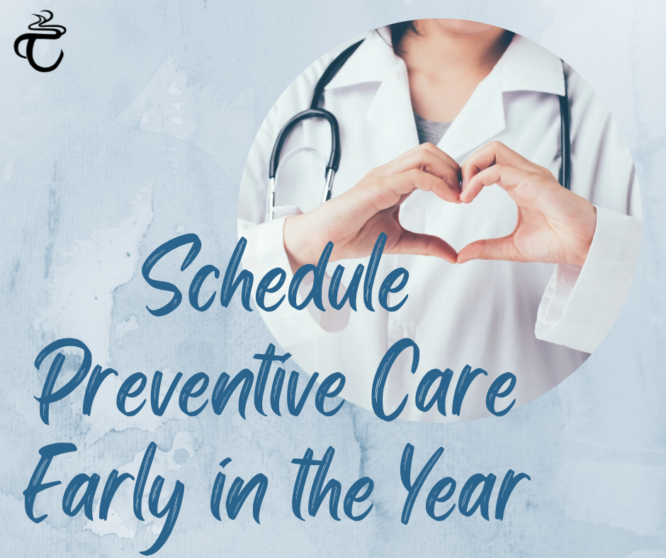 Schedule Preventive Care Early in the Year